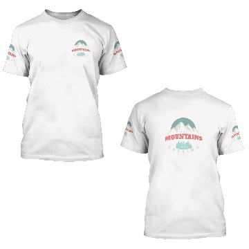 Discover The mountains are calling 3D T Shirts