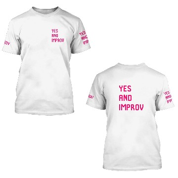 Discover Yes And Improvisational Comedy 3D T Shirts