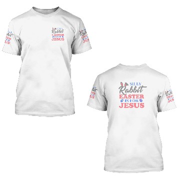Discover Silly Rabbit Easter Is For Jesus Christian Easter 3D T Shirts