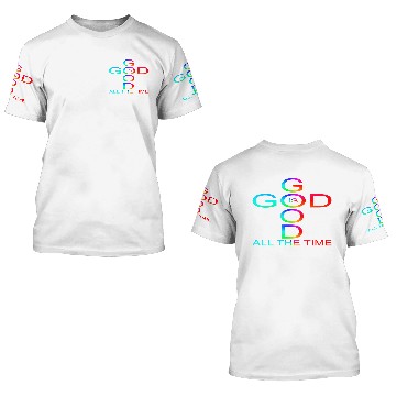 Discover God is good all the time rainbow 3D T Shirts