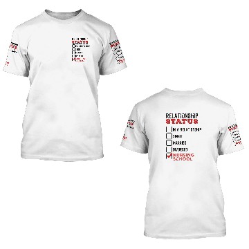 Discover Nursing Student Relationship Status School Nurses 3D T Shirts