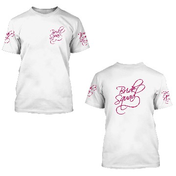 Discover bride squad wedding marry engaged bachelorette bri 3D T Shirts