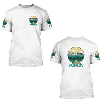 Discover Craving Wilderness 3D T Shirts