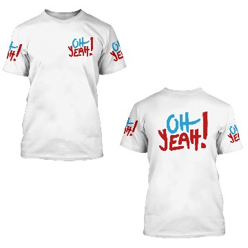 Discover Oh Yeah 3D T Shirts