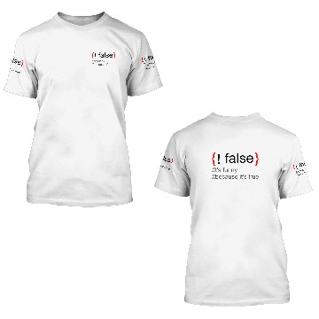 Discover False It's Funny Because It's True 3D T Shirts