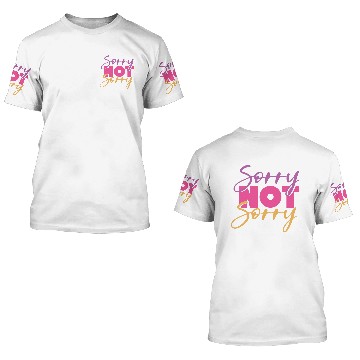 Discover Sorry not sorry 3D T Shirts