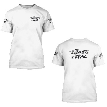 Discover No Regrets No Fear 3D T Shirts