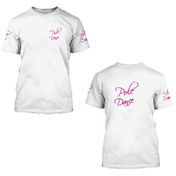 Discover Pole Dance Hot Dancer 3D T Shirts
