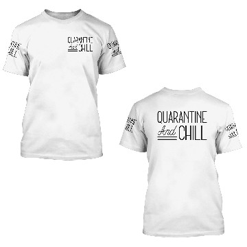 Discover Quarantine And Chill 3D T Shirts