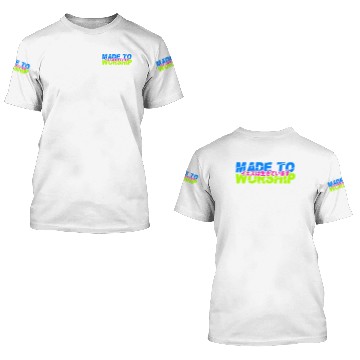 Discover made to worship 3D T Shirts