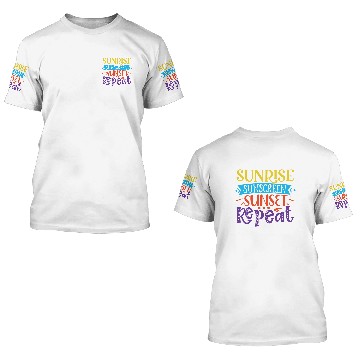 Discover Sunrise Sunscreen Sunset Repeat 3D T Shirts