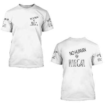 Discover no human is illegal 3D T Shirts