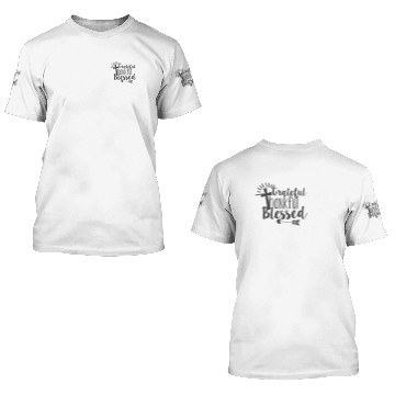 Discover Grateful Thankful and Blessed 3D T Shirts