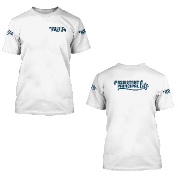 Discover Assistant Principal, Principal life 3D T Shirts