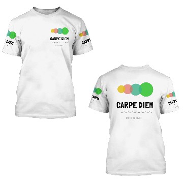 Discover Dare to Live- Carpe Diem 3D T Shirts