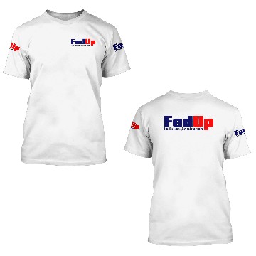 Discover fed up 3D T Shirts