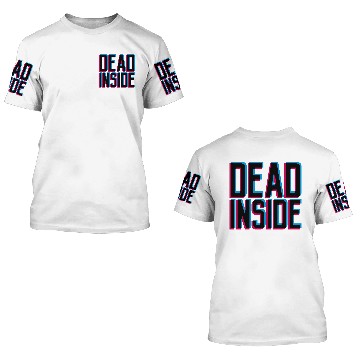 Discover 3D Dead Inside 3D T Shirts