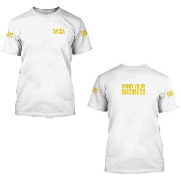 Discover Mind Your Business 3D T Shirts