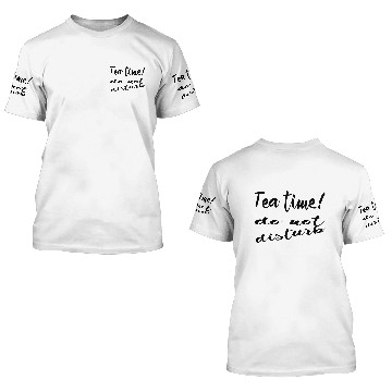 Discover Tea time do not disturb 3D T Shirts