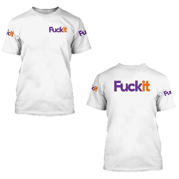 Discover Fuck It 3D T Shirts