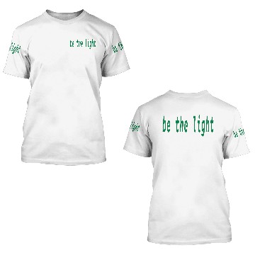 Discover Be The Light 3D T Shirts