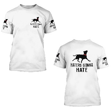 Discover Haters Gonna Hate Pit 3D T Shirts