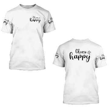 Discover Choose Happy 3D T Shirts