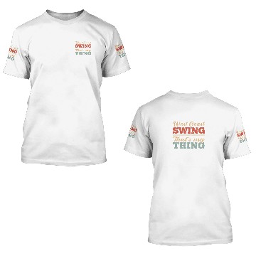 Discover West Coast Swing That's My Thing 3D T Shirts