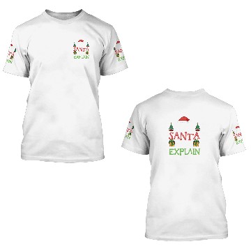 Discover Dear Santa I Can Explain Motive for a Cool Santa 3D T Shirts