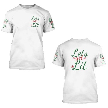 Discover Lets get lit 3D T Shirts
