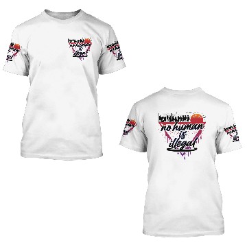 Discover no human is illegal 3D T Shirts