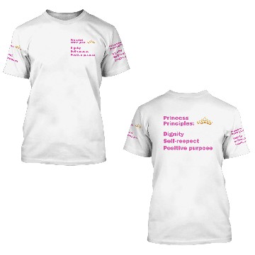 Discover Princess Principles, Positive Girl Power Message 3D T Shirts