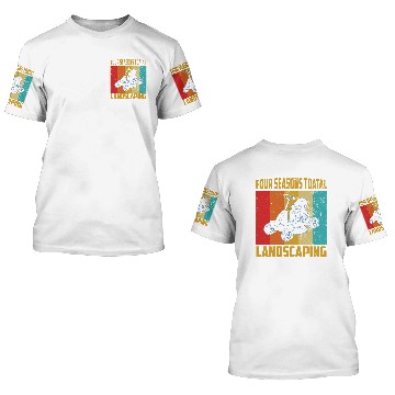 Discover Four Seasons Total Landscaping 3D T Shirts