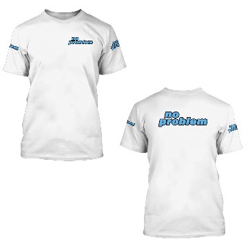 Discover NO PROBLEM 3D T Shirts