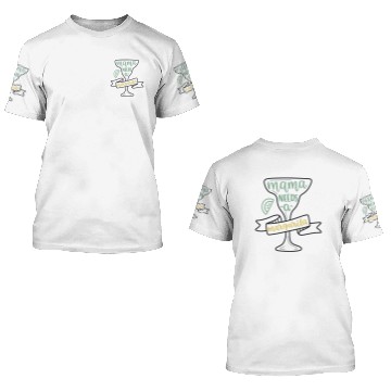 Discover Mama needs a margarita 3D T Shirts