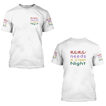 Discover Mama Needs A Silent Night Funny 3D T Shirts
