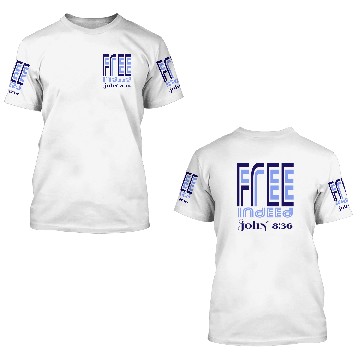 Discover Free Indeed John 8:36 3D T Shirts