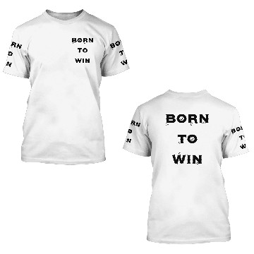 Discover Born to win 3D T Shirts