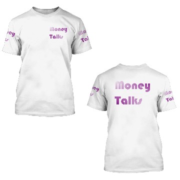 Discover Money Talks 3D T Shirts