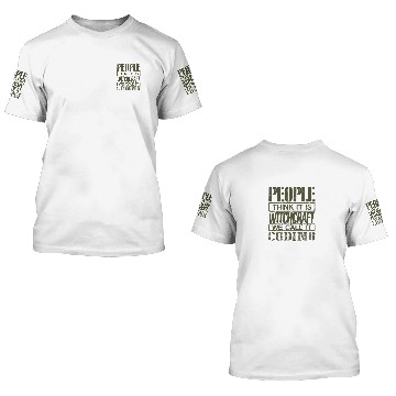 Discover Coder Gift People Think Its Witchcraft We Call it 3D T Shirts