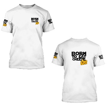 Discover Born to eat cheese 3D T Shirts