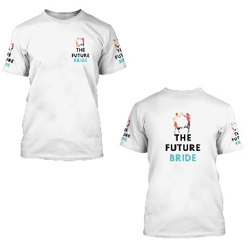 Discover 67281 2 1High Five, The Future Bride! Future Mrs 3D T Shirts