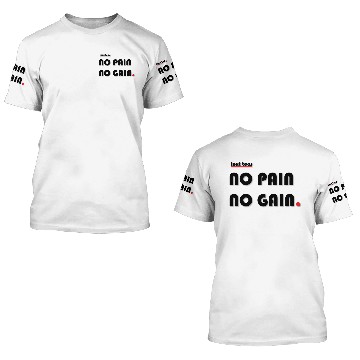 Discover No Pain No Gain 3D T Shirts