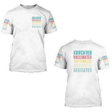 Discover vaccinated caffeinated motivated dedicated 3D T Shirts