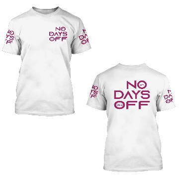 Discover No Days Off 3D T Shirts