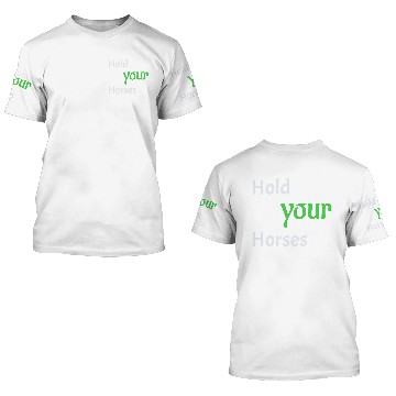 Discover Hold your horses 3D T Shirts