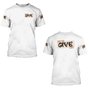 Discover never give up 3D T Shirts