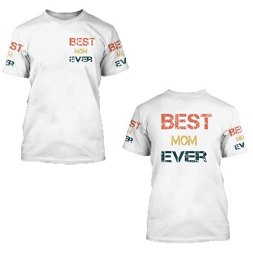 Discover gift for mom Best mom ever 3D T Shirts