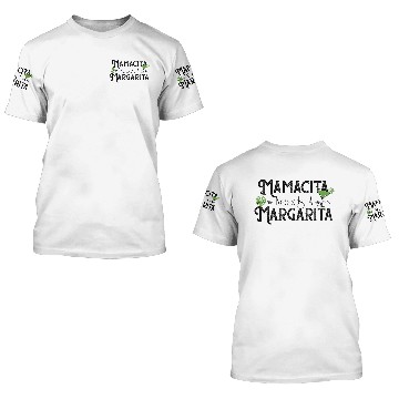 Discover Mamacita Needs A Margarita 3D T Shirts