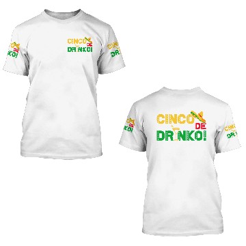 Discover Cinco De Drinko 3D T Shirts